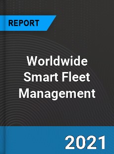 Worldwide Smart Fleet Management Market