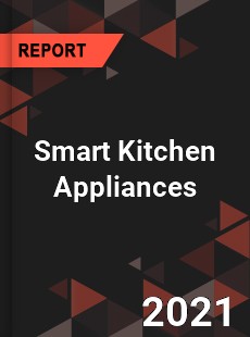 Smart Kitchen Appliances Market