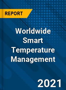 Worldwide Smart Temperature Management Market