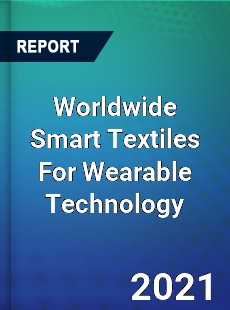 Worldwide Smart Textiles For Wearable Technology Market