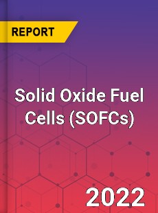 Worldwide Solid Oxide Fuel Cells Market