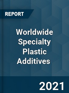 Specialty Plastic Additives Market
