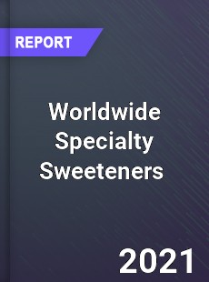 Worldwide Specialty Sweeteners Market