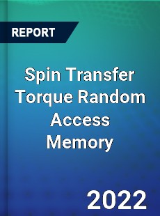 Worldwide Spin Transfer Torque Random Access Memory Market