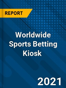 Sports Betting Kiosk Market