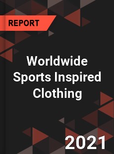 Worldwide Sports Inspired Clothing Market