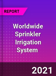 Sprinkler Irrigation System Market