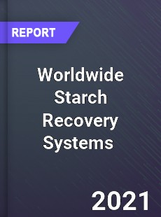 Starch Recovery Systems Market