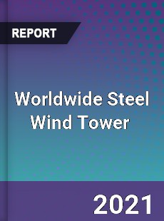 Steel Wind Tower Market