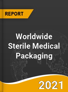 Worldwide Sterile Medical Packaging Market