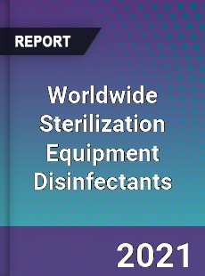 Sterilization Equipment Disinfectants Market
