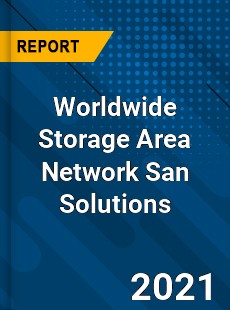 Worldwide Storage Area Network San Solutions Market