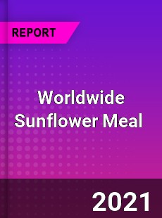 Worldwide Sunflower Meal Market