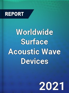 Worldwide Surface Acoustic Wave Devices Market