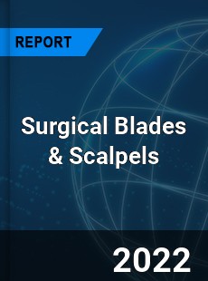 Surgical Blades & Scalpels Market