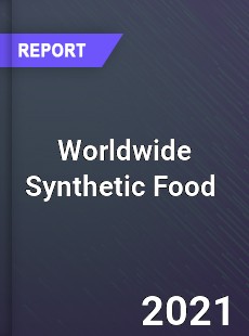 Worldwide Synthetic Food Market
