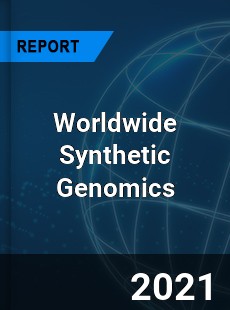 Worldwide Synthetic Genomics Market