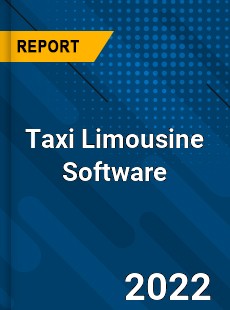 Taxi Limousine Software Market