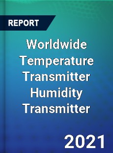 Worldwide Temperature Transmitter Humidity Transmitter Market