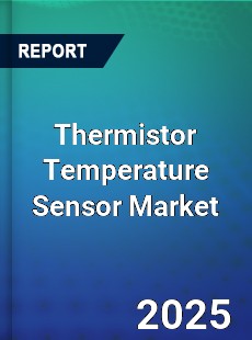 Thermistor Temperature Sensor Market