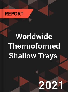 Thermoformed Shallow Trays Market