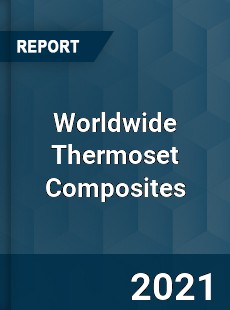 Thermoset Composites Market