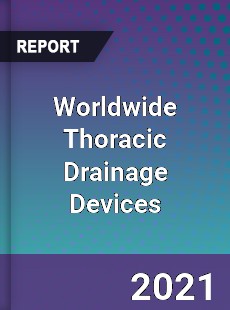 Thoracic Drainage Devices Market