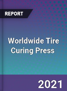 Tire Curing Press Market
