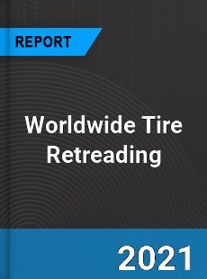 Tire Retreading Market