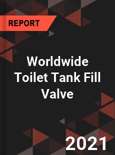 Worldwide Toilet Tank Fill Valve Market