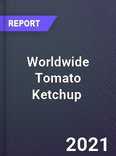 Worldwide Tomato Ketchup Market