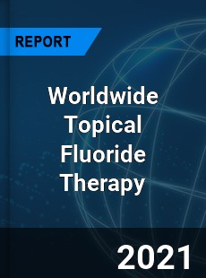 Topical Fluoride Therapy Market