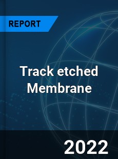 Track etched Membrane Market