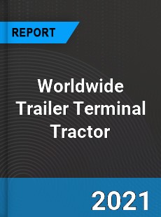 Worldwide Trailer Terminal Tractor Market