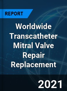 Transcatheter Mitral Valve Repair Replacement Market