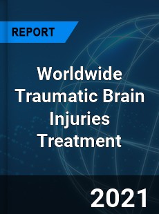Worldwide Traumatic Brain Injuries Treatment Market