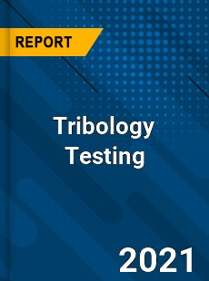 Tribology Testing Market