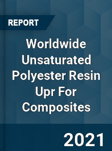 Unsaturated Polyester Resin Upr For Composites Market