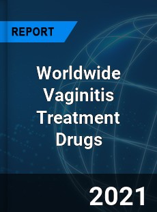 Worldwide Vaginitis Treatment Drugs Market