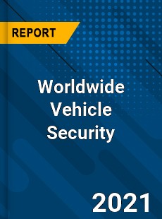 Worldwide Vehicle Security Market