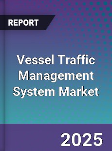 Vessel Traffic Management System Market