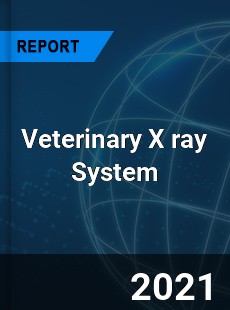 Worldwide Veterinary X ray System Market