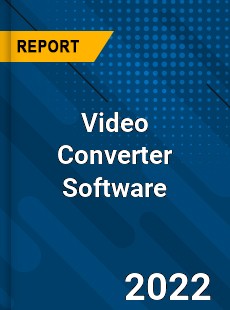 Video Converter Software Market