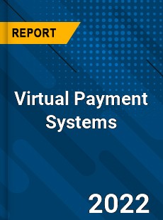 Virtual Payment Systems Market