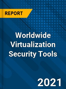 Worldwide Virtualization Security Tools Market