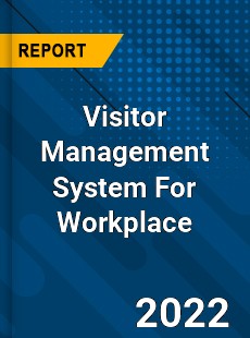 Visitor Management System For Workplace Market