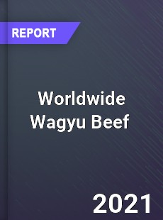 Wagyu Beef Market In depth Research covering sales outlook demand