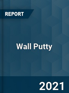 Wall Putty Market In depth Research covering sales outlook demand