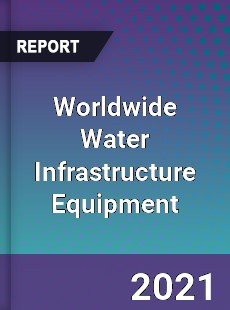 Water Infrastructure Equipment Market