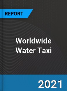 Water Taxi Market In depth Research covering sales outlook demand